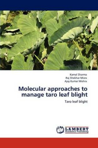 Cover of Molecular approaches to manage taro leaf blight