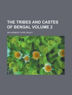Book cover for The Tribes and Castes of Bengal Volume 2