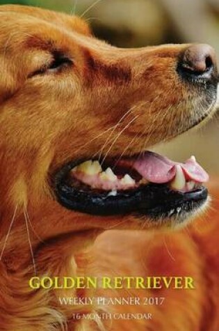 Cover of Golden Retriever Weekly Planner 2017