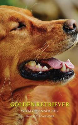 Book cover for Golden Retriever Weekly Planner 2017