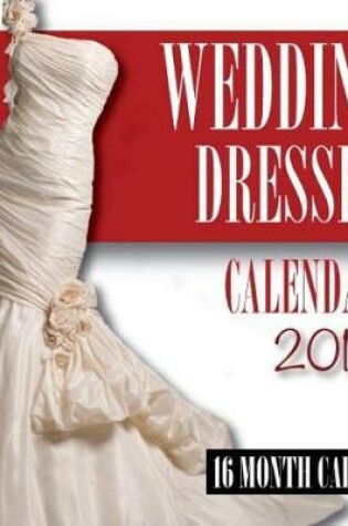 Cover of Wedding Dresses Calendar 2015