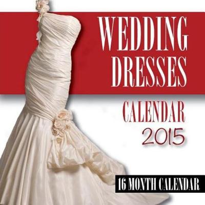 Book cover for Wedding Dresses Calendar 2015