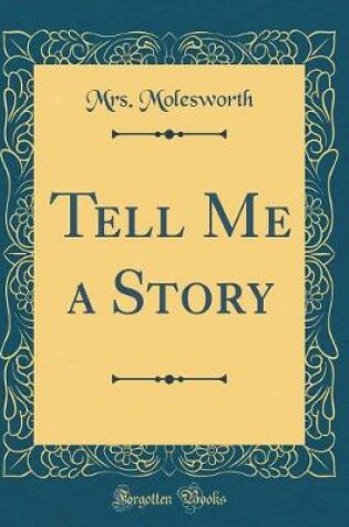 Cover of Tell Me a Story (Classic Reprint)