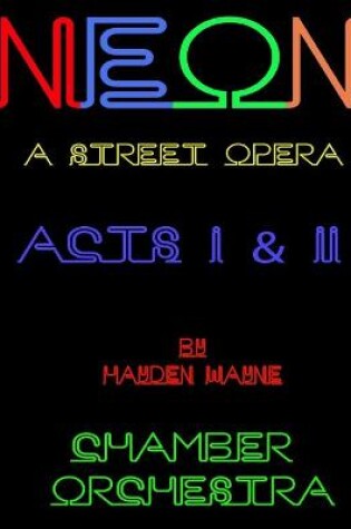 Cover of NEON (a street opera) ACTS I & II Chamber Orchestra