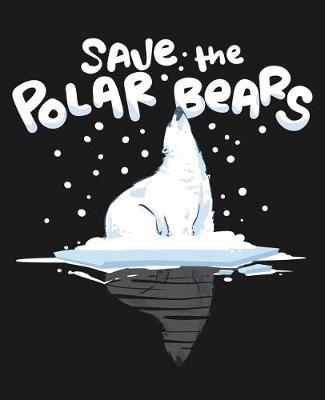 Book cover for Save The Polar Bears