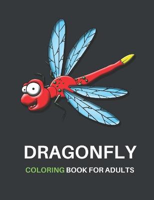 Book cover for Dragonfly Coloring Book for Adults