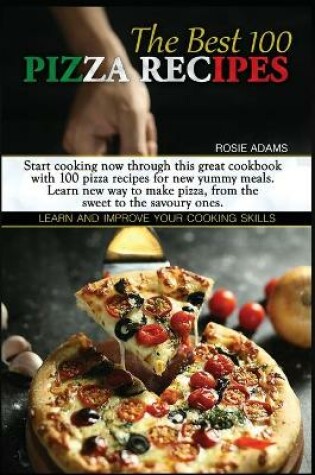 Cover of The Best 100 Pizza Recipes (second edition)