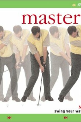 Cover of Master Golf: A Flowmotion Book