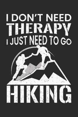 Book cover for I don't need therapy I Just Need to go Hiking