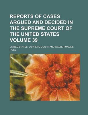 Book cover for Reports of Cases Argued and Decided in the Supreme Court of the United States Volume 39