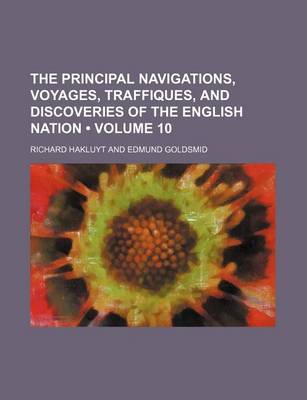 Book cover for The Principal Navigations, Voyages, Traffiques, and Discoveries of the English Nation (Volume 10)