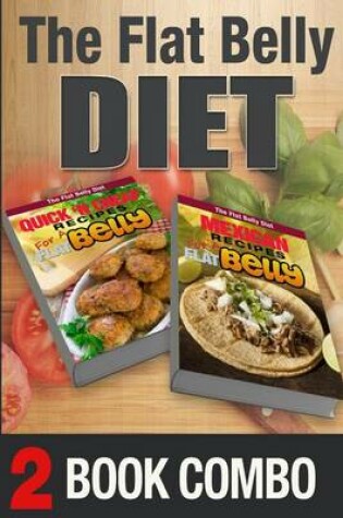 Cover of Mexican Recipes for a Flat Belly and Quick 'n Cheap Recipes for a Flat Belly