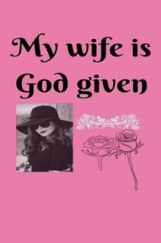 Cover of My wife is God given