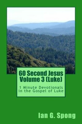 Cover of 60 Second Jesus Volume 3 (Luke)