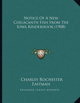 Book cover for Notice Of A New Coelacanth Fish From The Iowa Kinderhook (1908)