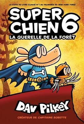 Cover of Super Chien: N� 6 - La Querelle de la For�t