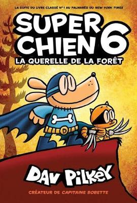 Book cover for Super Chien: N� 6 - La Querelle de la For�t