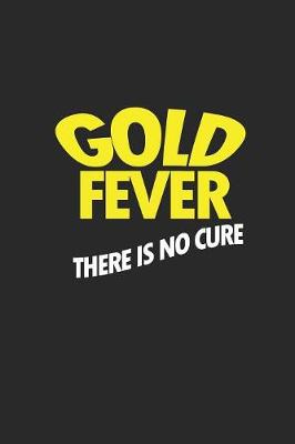 Book cover for Gold fever there is no cure!