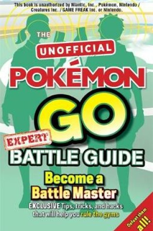 Cover of Pokémon Go Expert Battle Guide
