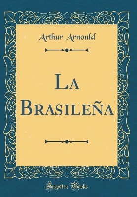 Book cover for La Brasileña (Classic Reprint)