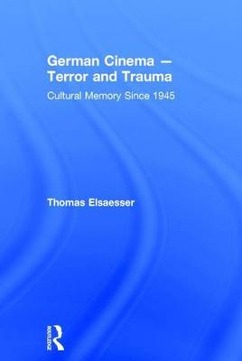Book cover for German Cinema - Terror and Trauma Since 1945: Cultural Memory Since 1945