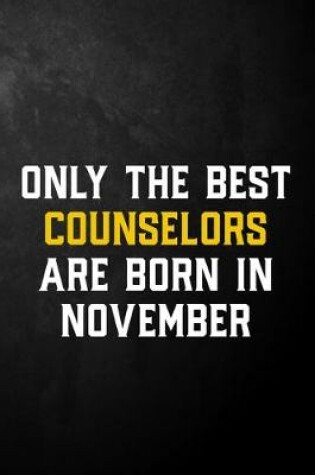 Cover of Only The Best Counselors Are Born In November