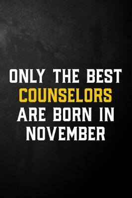 Book cover for Only The Best Counselors Are Born In November