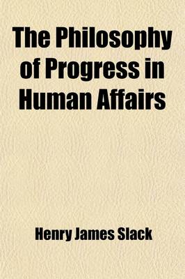 Book cover for The Philosophy of Progress in Human Affairs