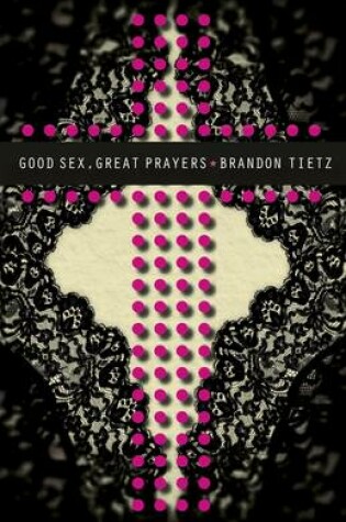 Cover of Good Sex, Great Prayers