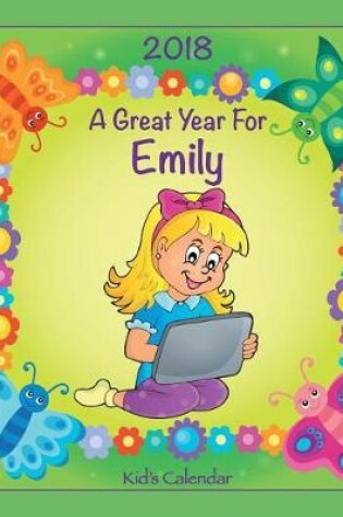 Cover of 2018 - A Great Year for Emily Kid's Calendar