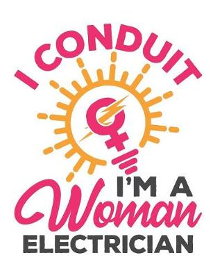 Book cover for I Conduit I'm A Woman Electrician