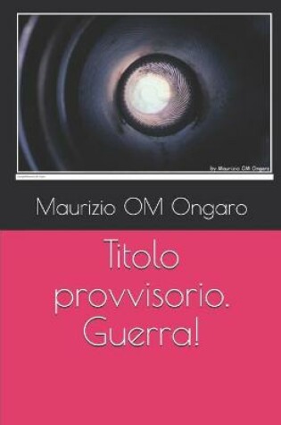 Cover of Titolo provvisorio. Guerra!