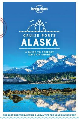 Cover of Lonely Planet Cruise Ports Alaska