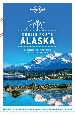 Cover of Lonely Planet Cruise Ports Alaska