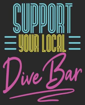 Book cover for Support Your Local Dive Bar