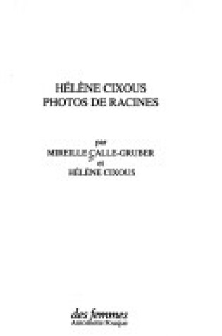 Cover of Helene Cixous, Photos De Racines