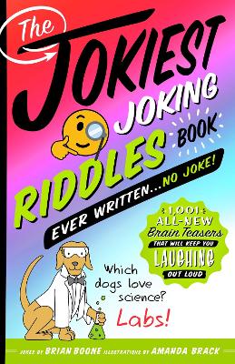 Cover of The Jokiest Joking Riddles Book Ever Written . . . No Joke!