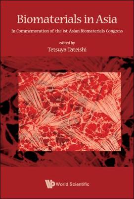 Book cover for Biomaterials In Asia: In Commemoration Of The 1st Asian Biomaterials Congress