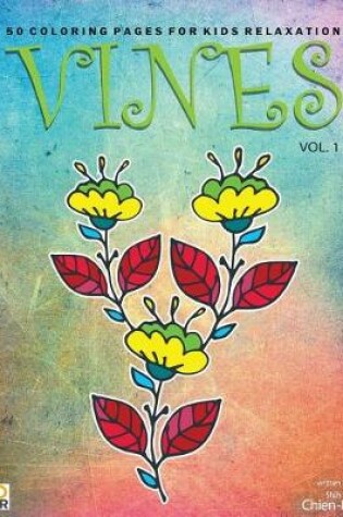 Cover of Vines 50 Coloring Pages For Older Kids Relaxation Vol.1