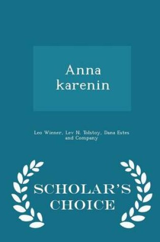 Cover of Anna Karenin - Scholar's Choice Edition