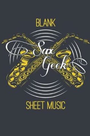 Cover of Sax Geek Blank Sheet Music