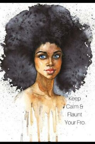 Cover of Keep Calm & Flaunt Your Fro