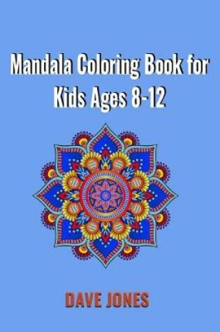 Cover of Mandala Coloring Book for Kids Ages 8-12