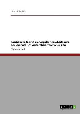 Book cover for Positionelle Identifizierung der Krankheitsgene bei idiopathisch generalisierten Epilepsien