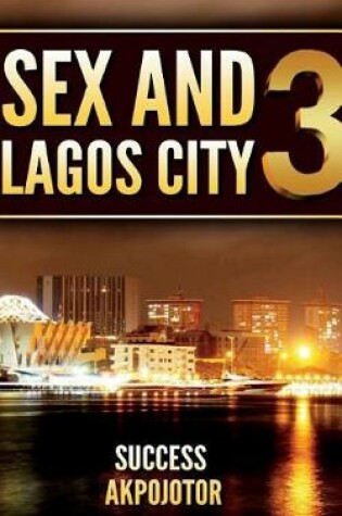 Cover of Sex and Lagos City 3