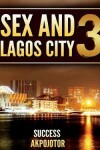 Book cover for Sex and Lagos City 3