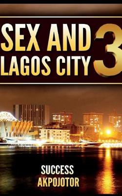 Cover of Sex and Lagos City 3