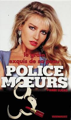 Book cover for Police Des Moeurs N123 Le Grain Exquis de Sa Peau