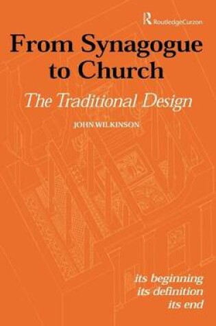 Cover of From Synagogue to Church: The Traditional Design: Its Beginning, Its Definition, Its End