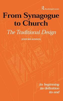 Cover of From Synagogue to Church: The Traditional Design: Its Beginning, Its Definition, Its End